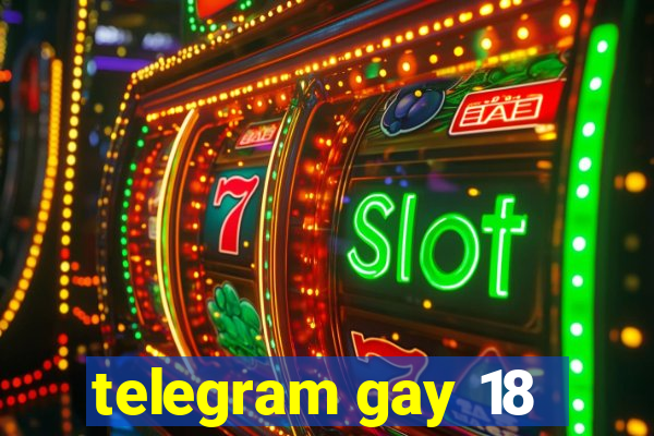 telegram gay 18
